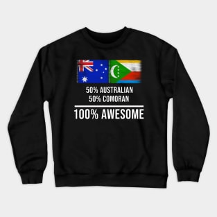 50% Australian 50% Comoran 100% Awesome - Gift for Comoran Heritage From Comoros Crewneck Sweatshirt